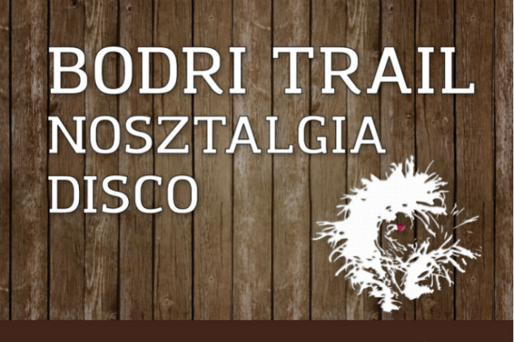 Bodri Trail Nosztalgia Disco