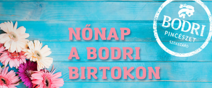 Nőnap a szekszárdi Bodri Pincészetnél Nőnap a szekszárdi Bodri Pincészetnél